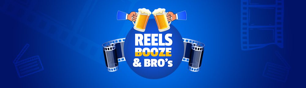 Reels, Booze & Bro's™